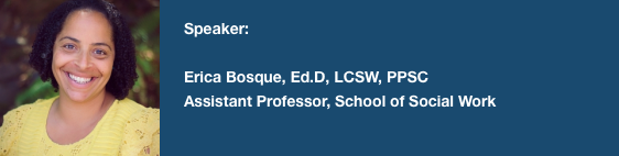 Speaker Erica Bosque, assistant professor, School of Social Work